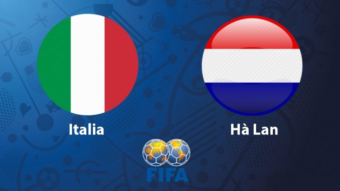 Italia vs Hà Lan Italia vs Hà Lan