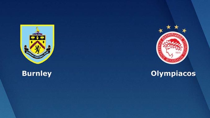 Burnley vs Olympiakos Burnley vs Olympiakos