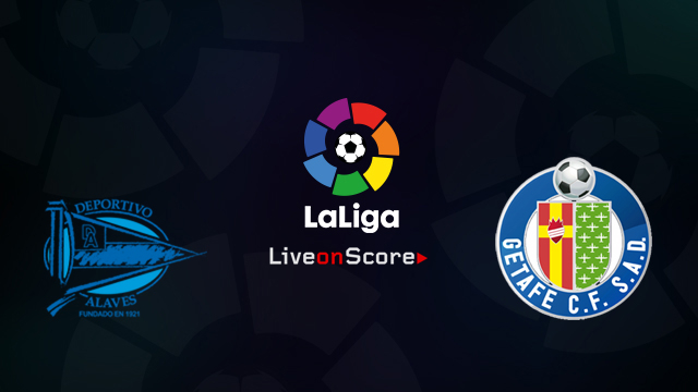 Alaves vs Getafe Alaves vs Getafe