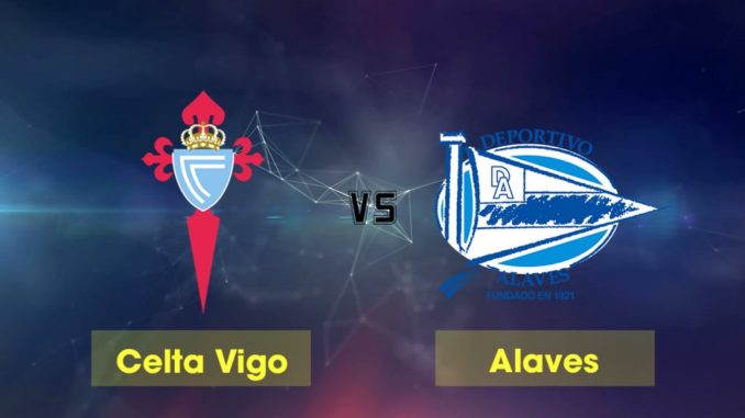 Celta Vigo vs Alaves Celta Vigo vs Alaves
