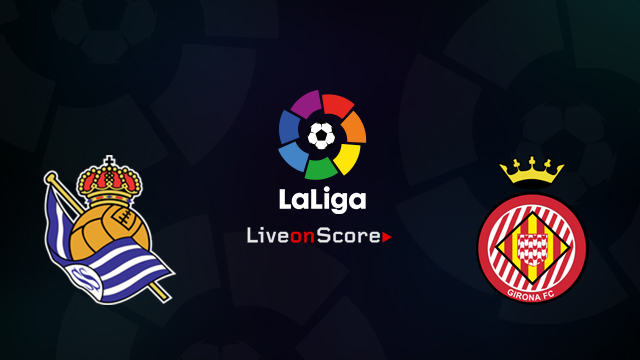 Real Sociedad vs Girona Real Sociedad vs Girona