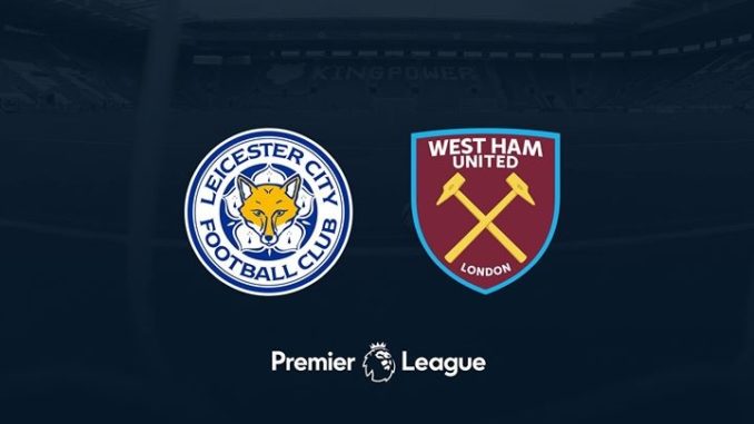Leicester vs West Ham Leicester vs West Ham