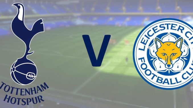 Tottenham vs Leicester Tottenham vs Leicester