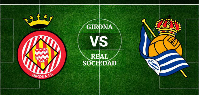 Girona vs Sociedad Girona vs Sociedad
