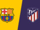 Barcelona vs Atletico Madrid
