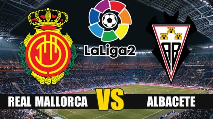Albacete vs Mallorca Albacete vs Mallorca