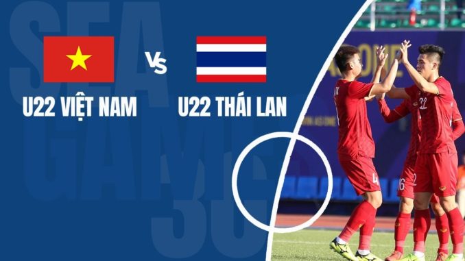 U22 Việt Nam vs U22 Thái Lan U22 Việt Nam vs U22 Thái Lan