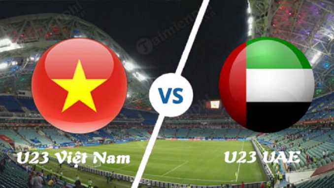 U23 Việt Nam vs U23 UAE U23 Việt Nam vs U23 UAE