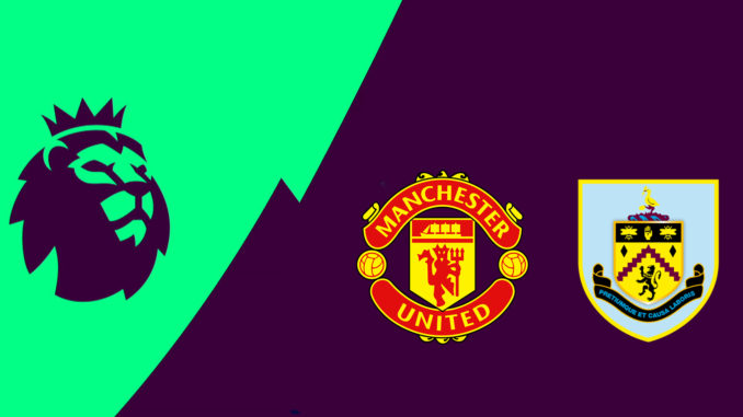 Man United vs Burnley Man United vs Burnley