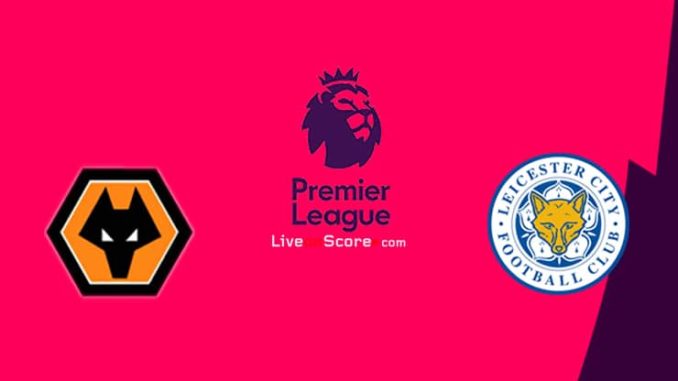 Wolves vs Leicester Wolves vs Leicester