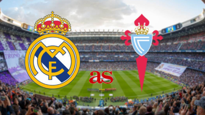 Real Madrid vs Celta Vigo Real Madrid vs Celta Vigo
