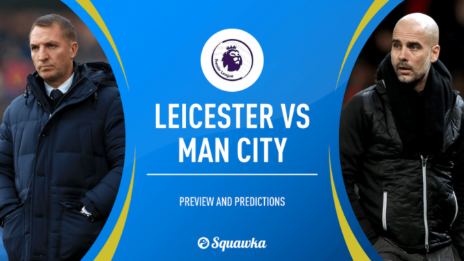 Leicester vs Man City Leicester vs Man City