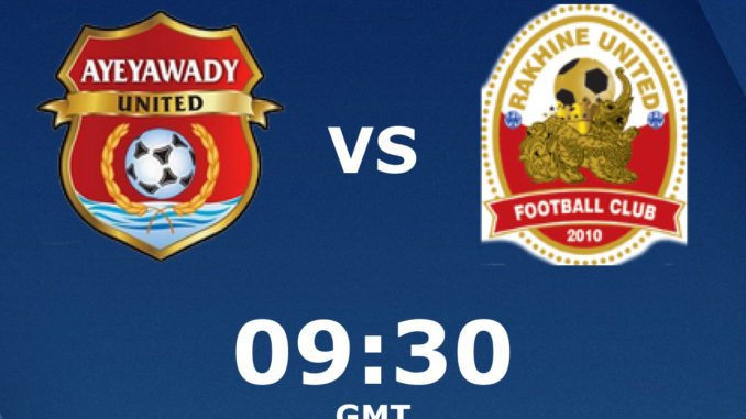 Ayeyawady Utd vs Rakhine Utd