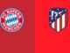Bayern Munich vs Atletico Madrid