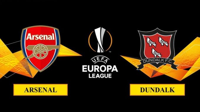 Arsenal vs Dundalk Arsenal vs Dundalk