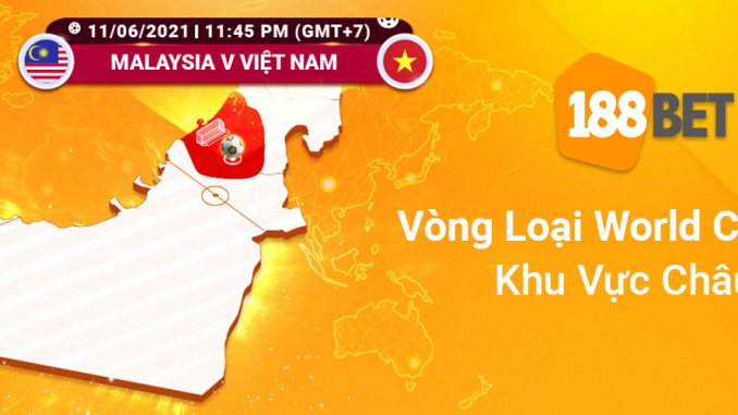 soi-keo-Viet-Nam-vs-Malaysia-11-6-188bet Soi kèo Việt Nam vs Malaysia, 23h45 ngày 11/06: Dốc hết toàn lực