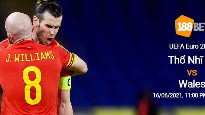 soi-keo-tho-nhi-ky-vs-wales-16-6-188bet Soi kèo Thổ Nhĩ Kỳ vs Wales, 23h00 ngày 16/6: Đội hình đồng đều