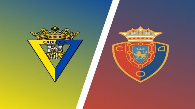 Soi kèo Cadiz vs Osasuna, 00h30 ngày 30/08: Phong độ sa sút