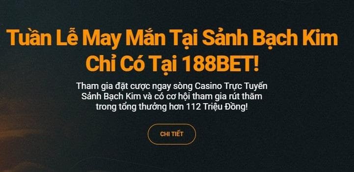 Nội dung chương trình tại casino trực tuyến 188BET Nhận Thưởng Lên Đến 112 Triệu Tại 188Bet Với Sảnh Bạch Kim