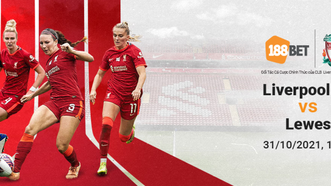 soi-keo-liverpool-vs-lewes-31-10-188bet Soi kèo Nữ Liverpool vs Nữ Lewes, 19h00 ngày 31/10: Chiến thắng tối thiểu