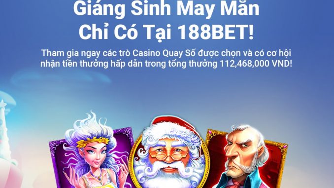 "NÓNG" cùng Giáng Sinh May Mắn - Game hay chỉ có tại 188BET