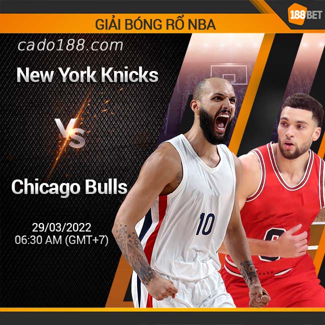Soi kèo bóng rổ New York Knicks vs Chicago Bulls, 29/3