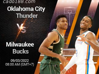 Soi kèo bóng rổ OKC Thunder vs Milwaukee Bucks (09/3)