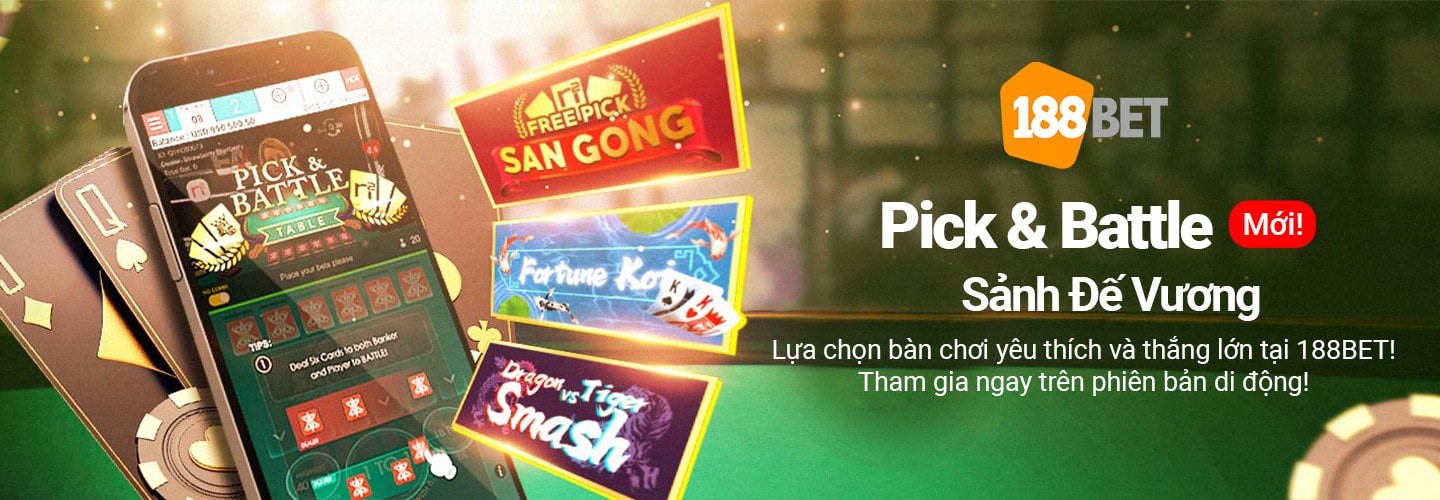 Các hình thức cá cược Pick and Battle tại 188bet Luật và cách chơi Pick and Battle tại 188Bet cho người mới