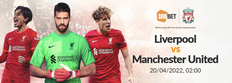 Soi kèo Liverpool vs Manchester United, 2h00 ngày 20/04