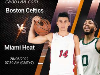 Soi kèo bóng rổ Boston Celtics vs Miami Heat, 28/5