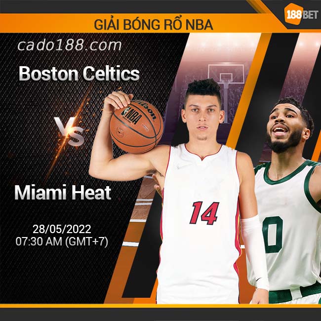 Soi kèo bóng rổ Boston Celtics vs Miami Heat, 28/5