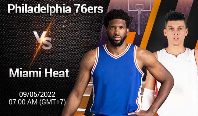 soi-keo-bong-ro-philadelphia-76ers-vs-miami-heat-95 Soi kèo bóng rổ Philadelphia 76ers vs Miami Heat, 9/5