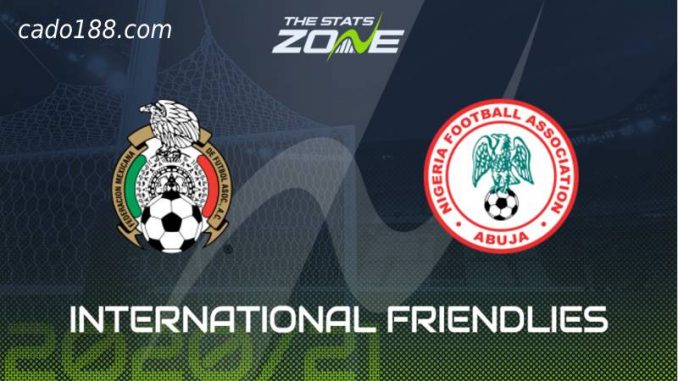 Soi kèo Mexico vs Nigeria, 7h08 ngày 29/05, Giao Hữu