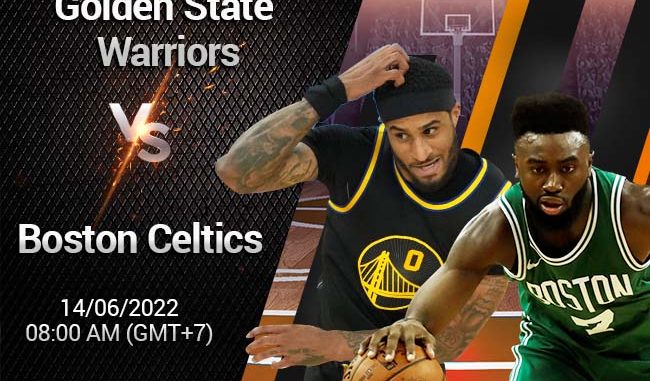 Soi kèo bóng rổ GS Warriors vs Boston Celtics, 14/6 NBA
