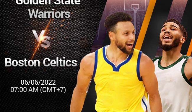 soi-keo-bong-ro-gs-warriors-vs-boston-celtics-66-nba Soi kèo bóng rổ GS Warriors vs Boston Celtics, 6/6, NBA