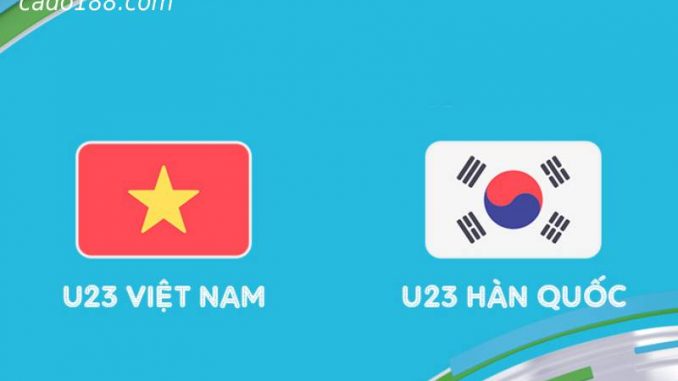 soi-keo-u23-viet-nam-vs-u23-han-quoc-05-06-188bet-1 Soi kèo U23 Việt Nam vs U23 Hàn Quốc, 20h ngày 05/06