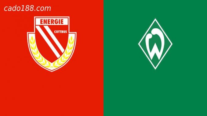 Soi kèo Energie Cottbus vs Werder Bremen, 23h ngày 1/8,
