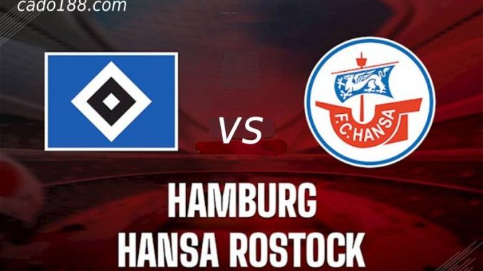 Soi kèo Hamburger vs Hansa Rostock, 18h30 ngày 24/7