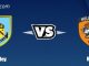 Soi kèo Burnley vs Hull, 01h45 ngày 17/08, Championship