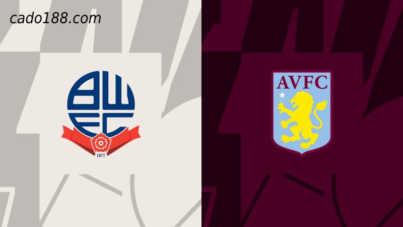 Soi kèo Bolton Wanderers vs Aston Villa, 1h45 ngày 24/8