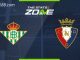 Soi kèo Real Betis vs Osasuna, 03h00 ngày 27/08/2022