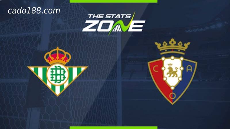 Soi kèo Real Betis vs Osasuna, 03h00 ngày 27/08/2022