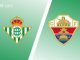 Soi kèo Betis vs Elche, 02h30 ngày 16/08/2022, La Liga
