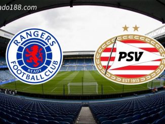 Soi kèo Rangers FC vs PSV Eindhoven, 02h00 ngày 17/08
