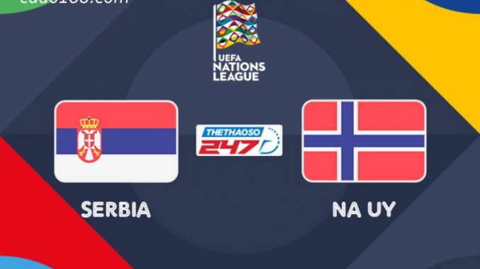 soi-keo-na-uy-vs-serbia-27-09-188bet Nhận định soi kèo Na Uy vs Serbia, Nations League