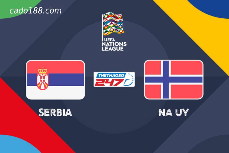 Nhận định soi kèo Na Uy vs Serbia, Nations League