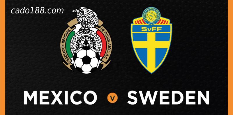 Soi kèo Mexico vs Thụy Điển, Giao Hữu Quốc Tế