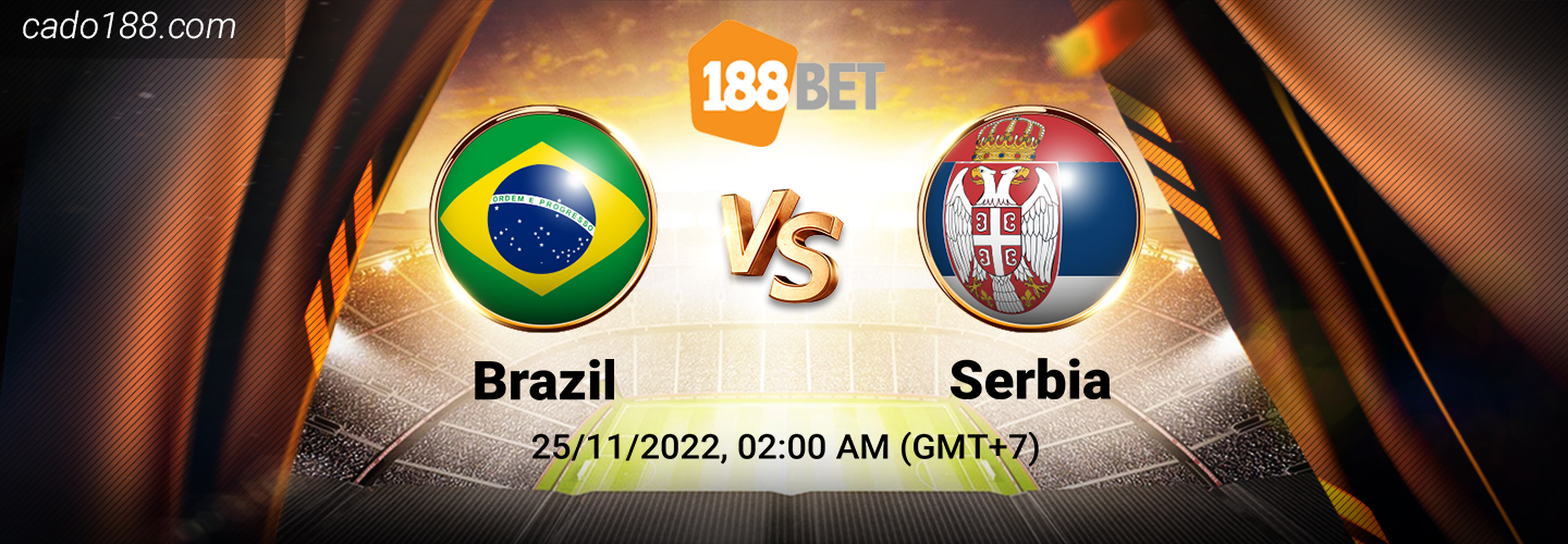 Soi kèo Brazil vs Serbia, World Cup 2022