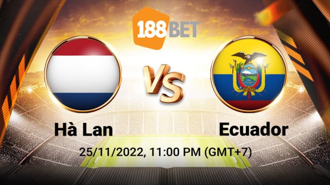 soi-keo-ha-lan-vs-ecuador-25-11-188bet-1 Soi kèo Hà Lan vs Ecuador, World Cup 2022