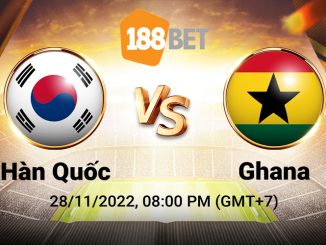 Soi kèo Hàn Quốc với Ghana, World Cup 2022